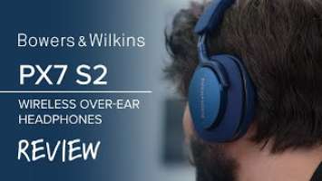 Bowers & Wilkins Px7 S2 Wireless Noise Cancelling Headphone Review | Voice Control & 30 Hour Charge!