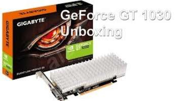 Unboxing GIGABYTE silent GeForce GT 1030