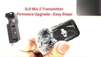 How to update Osmo Pocket 3 - DJI Mic 2 Transmitter Firmware - Clear and Easy Steps