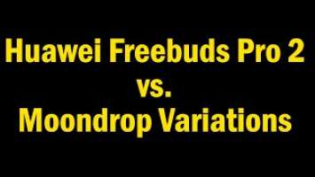 Sound Demo - Huawei Freebuds Pro 2 vs. Moondrop Variations - Mixed Tracks