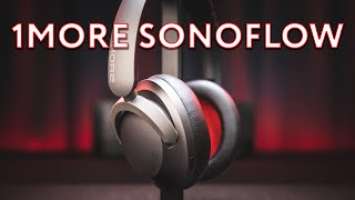 1MORE SonoFlow Review | Excellent Affordable ANC Headphones