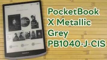 Розпаковка PocketBook X Metallic Grey (PB1040-J-CIS)
