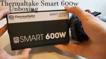 Thermaltake Smart 600w 80+ PSU Unboxing