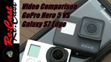 GoPro Hero 5 Black vs Galaxy S7 Edge Outdoor Comparison | #recastfishing