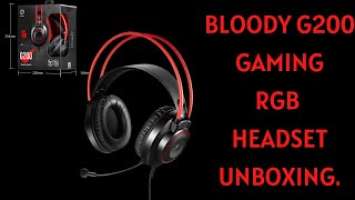 Bloody G200 Gaming  RGB Headphone Unboxing Best Gaming headphone under 3k in Pakistan.