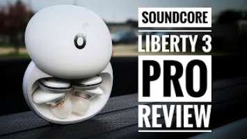 The Soundcore Liberty 3 Pro Review - They Did It Again!