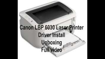 How to install new Canon LBP 6030 Laser Printer || Driver Install || Unboxing || Full video