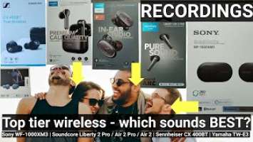 Recording Sony WF-1000XM3 | Soundcore Liberty 2 Pro | Air 2 Pro | Sennheiser CX 400BT | Yamaha TW E3