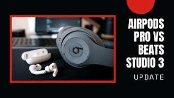 Beats By Dre  Studio 3 (Wireless)vs.Apple AirPods Pro Update