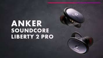 Anker Soundcore Liberty 2 Pro  Круче чем AirPods Pro | МУЗЫКАНТ ищет КРУТОЙ ЗВУК