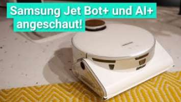 Samsung Jet Bot+ und JetBot AI+ angeschaut - Das ist alles anders!