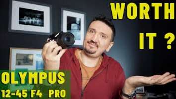 OLYMPUS 12-45MM F4 PRO zoom lens -  WAS IT WORTH IT?