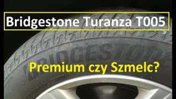 Bridgestone Turanza T005 | Letnie Premium czy Szmelc?