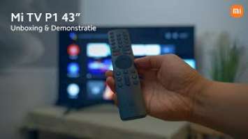 Mi TV P1 43 Unboxing + Demonstratie [Nederlands]