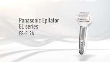 Panasonic WET/DRY Epilator ES-EL9A Product Introduction Video