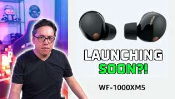 Sony WF-1000XM5 launching VERY soon?!