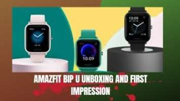 Amazfit Bip U Unboxing and First Impression / Sumedhh Tech