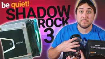 Super Value Cooler... be quiet! Shadow Rock 3