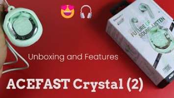 AceFast Crystal (2) T8 Unboxing: Stylish Design Meets Exceptional Sound - Review | TWS under 6000
