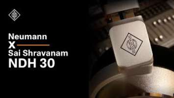 Neumann x Sai Shravanam | NDH 30