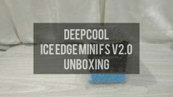 DEEPCOOL ICE EDGE MINI FS v2.0 CPU Cooler Unboxing