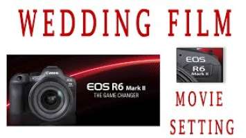 Canon R6 Mark2 cinematic Setting Hindi