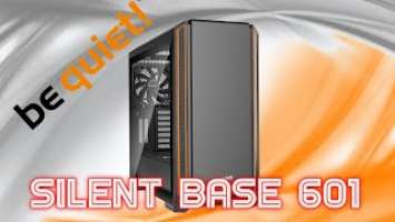 Best silent case? - Be Quiet Silent Base 601 Overview