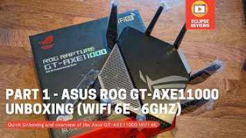 Asus ROG GT-AXE11000 Unboxing:  - Everything you need to know (WiFi 6E Gaming Router)