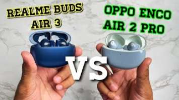Oppo Enco Air 2 Pro VS Realme Buds Air 3 || Detailed Comparison || Best Earbuds Under 4000?