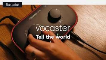 Vocaster - Tell the World // Focusrite