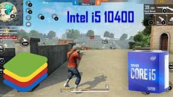 Free Fire - Intel core i5 10400 and 630 UHD Graphic - Blue Stack