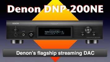 Denon’s Flagship streaming DAC: DNP-2000NE