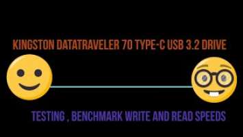 Kingston Datatraveler 70  64GB Type-C USB 3.2 drive speed , benchmark test