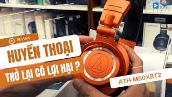 ATH M50xBT2 tiếp nối huyền thoại phòng thu