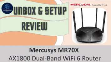 Review Mercusys AX1800 Dual Band Wi Fi Router Model MR70X : Unbox and Setup