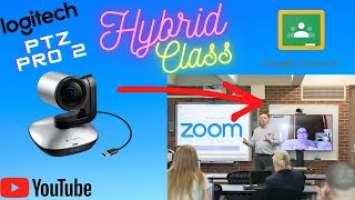 Create your own Hybrid Classroom with Logitech PTZ Pro 2 Webcam!!