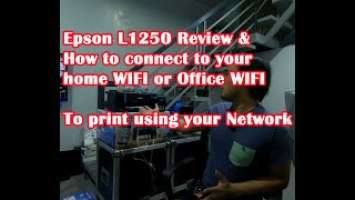 How to Configure EPSON L1250 and connect to your HOME or office WIFI
