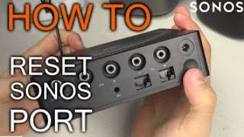 How to reset Sonos Port