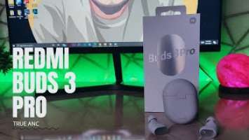 Redmi Buds 3 Pro UNBOXING and DETAILED REVIEW - True ANC for INSANE Value!