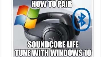 *Walmart headphones* SOUNDCORE LIFE TUNE how to pair with WINDOWS 10 PCwireless Bluetooth headphones