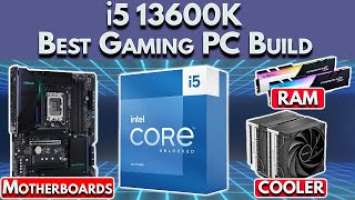 Best Intel i5 13600K Gaming PC Build 2023 | DDR4 vs DDR5, Motherboards & More!