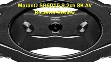 Marantz SR6015 9.2ch 8K AV Receiver Review