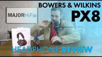 Bowers & Wilkins Px8 Wireless ANC Headphone Review. In the end brief comparison to the Focal Bathys.