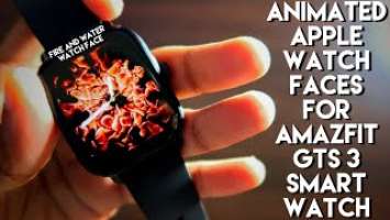 Animated #Apple Watch Faces for Amazfit Gts 3 Smart Watch.