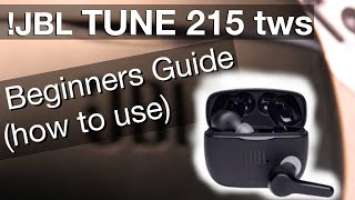 JBL TUNE215 tws USERS GUIDE (How to use Bluetooth Earbuds)