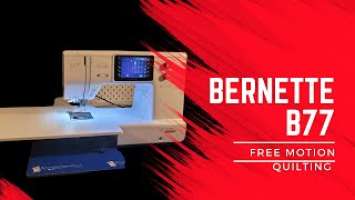 Bernette B77/B79 Free Motion Quilting (FMQ)