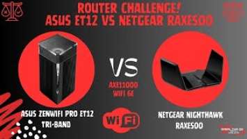 LIVE: ASUS ZenWiFi Pro AXE11000 Tri-Band vs NETGEAR Nighthawk RAXE500 AXE11000 Tri-Band WiFi Router