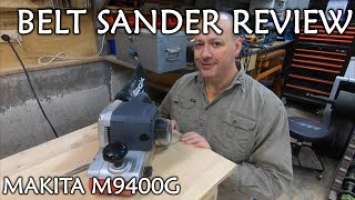 Makita Belt Sander REVIEW - Model M9400G