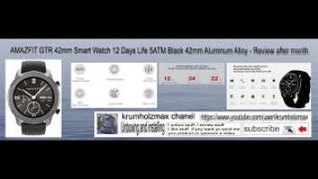 AMAZFIT GTR 42mm SmartWatch 12 Days Life 5ATM Black 42mm Aluminum Alloy - Review after month