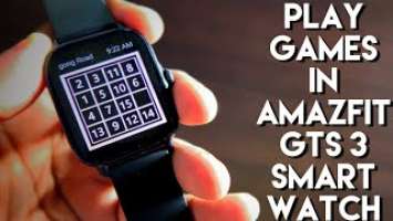 Play Games in your Amazfit Gts 3 Smart Watch